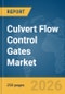 Culvert Flow Control Gates Market Report 2026 - Product Thumbnail Image