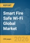 Smart Fire Safe Wi-Fi Global Market Report 2026 - Product Thumbnail Image