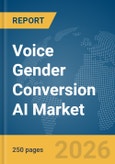 Voice Gender Conversion AI Market Report 2026- Product Image