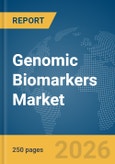 Genomic Biomarkers Market Report 2026- Product Image
