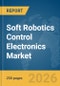 Soft Robotics Control Electronics Market Report 2026 - Product Thumbnail Image