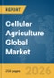 Cellular Agriculture Global Market Report 2026 - Product Thumbnail Image
