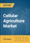 Cellular Agriculture Market Report 2026 - Product Thumbnail Image