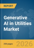Generative AI in Utilities Market Report 2026- Product Image