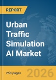 Urban Traffic Simulation AI Market Report 2026- Product Image