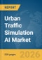 Urban Traffic Simulation AI Market Report 2026 - Product Image
