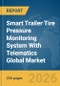 Smart Trailer Tire Pressure Monitoring System (TMPS) With Telematics Global Market Report 2026 - Product Image