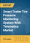 Smart Trailer Tire Pressure Monitoring System (TMPS) With Telematics Market Report 2026 - Product Image