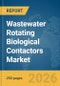Wastewater Rotating Biological Contactors Market Report 2026 - Product Thumbnail Image