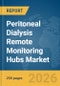 Peritoneal Dialysis Remote Monitoring Hubs Market Report 2026 - Product Thumbnail Image