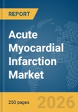 Acute Myocardial Infarction Market Report 2026- Product Image