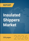 Insulated Shippers Market Report 2026- Product Image