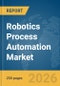 Robotics Process Automation Market Report 2026 - Product Thumbnail Image