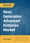 Next-Generation Advanced Batteries Market Report 2026 - Product Thumbnail Image