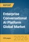 Enterprise Conversational AI Platform Global Market Report 2026 - Product Thumbnail Image