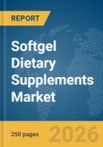 Softgel Dietary Supplements Market Report 2026- Product Image