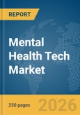 Mental Health Tech Market Report 2026- Product Image