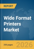 Wide Format Printers Market Report 2026- Product Image