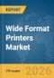 Wide Format Printers Market Report 2026 - Product Thumbnail Image
