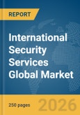 International Security Services Global Market Report 2026- Product Image