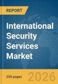 International Security Services Market Report 2026- Product Image