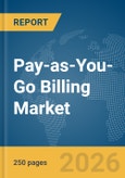 Pay-as-You-Go Billing Market Report 2026- Product Image