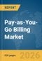 Pay-as-You-Go Billing Market Report 2026 - Product Thumbnail Image