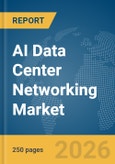 AI Data Center Networking Market Report 2026- Product Image