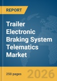 Trailer Electronic Braking System (EBS) Telematics Market Report 2026- Product Image