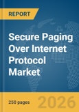 Secure Paging Over Internet Protocol (IP) Market Report 2026- Product Image