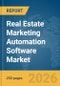 Real Estate Marketing Automation Software (REMAS) Market Report 2026 - Product Thumbnail Image