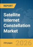 Satellite Internet Constellation Market Report 2026- Product Image
