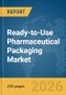 Ready-to-Use Pharmaceutical Packaging Market Report 2026 - Product Thumbnail Image