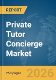 Private Tutor Concierge Market Report 2026- Product Image