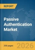 Passive Authentication Market Report 2026- Product Image