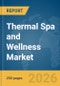 Thermal Spa and Wellness Market Report 2026 - Product Thumbnail Image