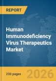 Human Immunodeficiency Virus Therapeutics Market Report 2026- Product Image