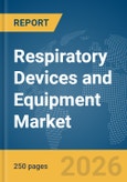 Respiratory Devices and Equipment (Therapeutic and Diagnostic) Market Report 2026- Product Image