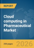 Cloud computing in Pharmaceutical Market Report 2026- Product Image