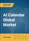 AI Calendar Global Market Report 2026 - Product Image
