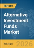Alternative Investment Funds Market Report 2026- Product Image