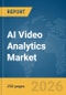 AI Video Analytics Market Report 2026 - Product Thumbnail Image