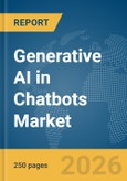 Generative AI in Chatbots Market Report 2026- Product Image
