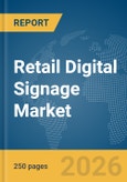 Retail Digital Signage Market Report 2026- Product Image