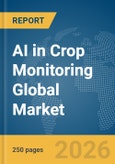 AI in Crop Monitoring Global Market Report 2026- Product Image