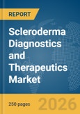 Scleroderma Diagnostics and Therapeutics Market Report 2026- Product Image