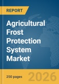 Agricultural Frost Protection System Market Report 2026- Product Image