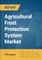 Agricultural Frost Protection System Market Report 2026 - Product Thumbnail Image
