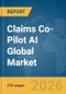 Claims Co-Pilot AI Global Market Report 2026 - Product Thumbnail Image