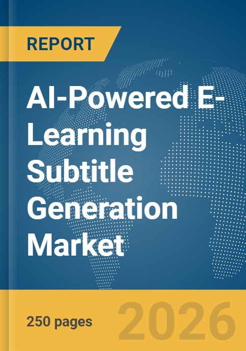 AI-Powered E-Learning Subtitle Generation Market Report 2026